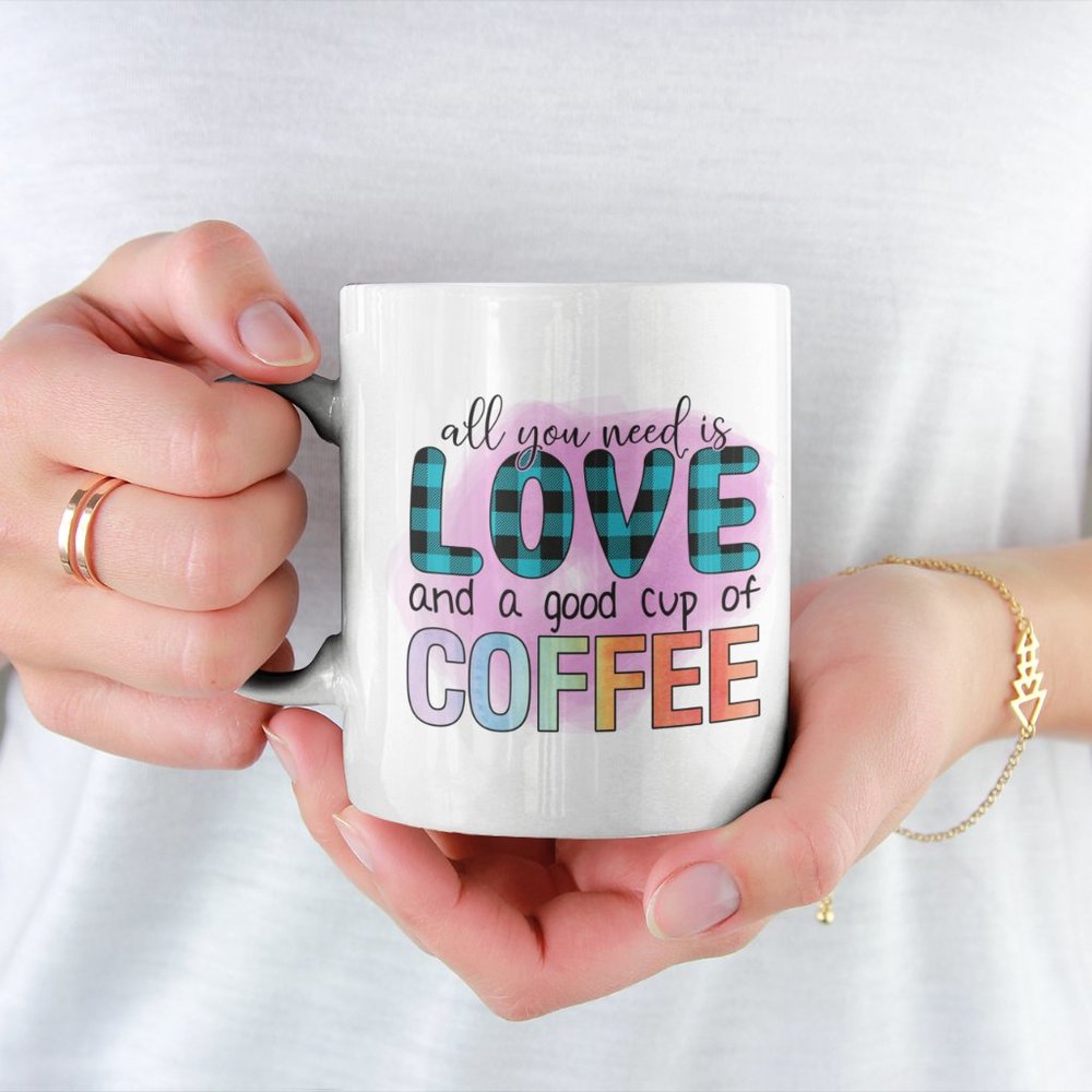 All you need is love and a good cup of coffee Sublimation mugs.